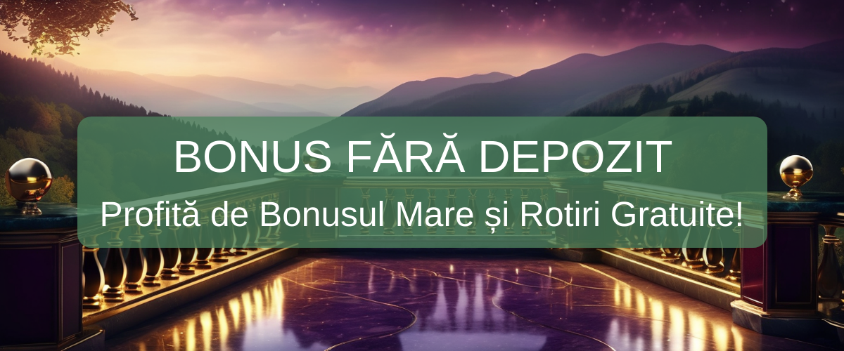 Bonus Gratuit Casino Fără Depozit 2026 - România